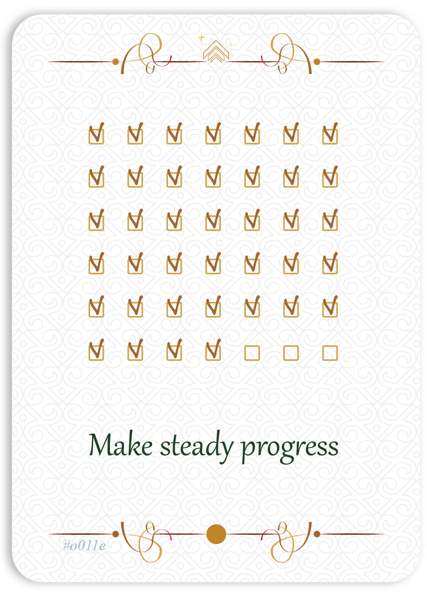 Make steady progress