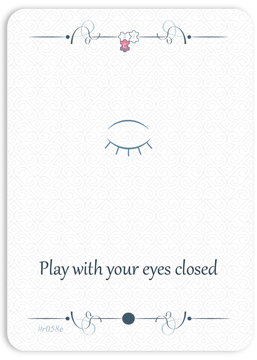 Play with eyes closed