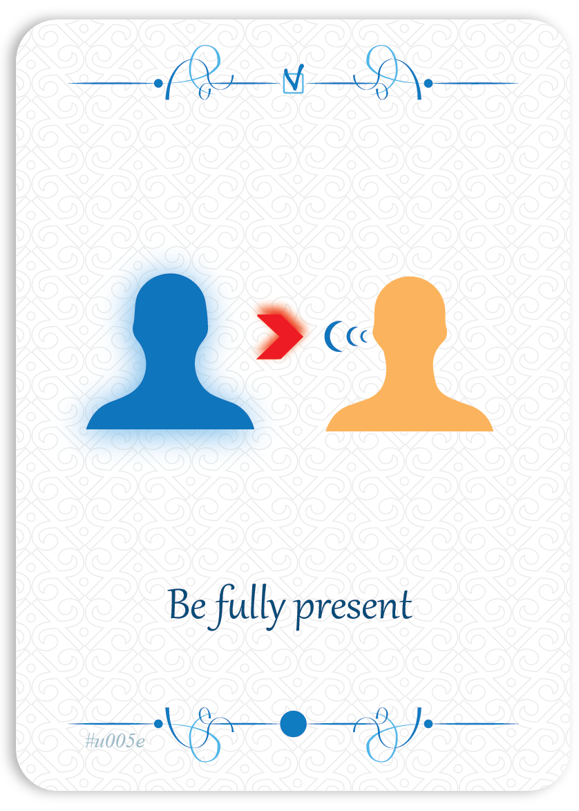 Be fully present