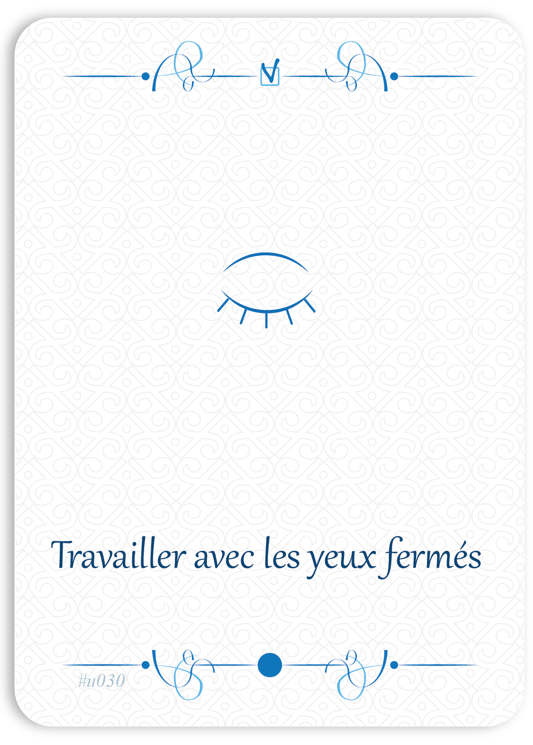 Travailler les yeux fermés